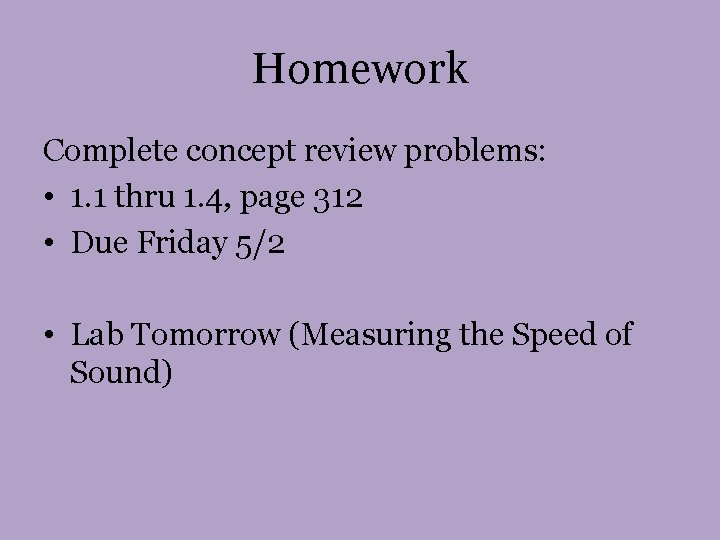 Homework Complete concept review problems: • 1. 1 thru 1. 4, page 312 • Homework Complete concept review problems: • 1. 1 thru 1. 4, page 312 •