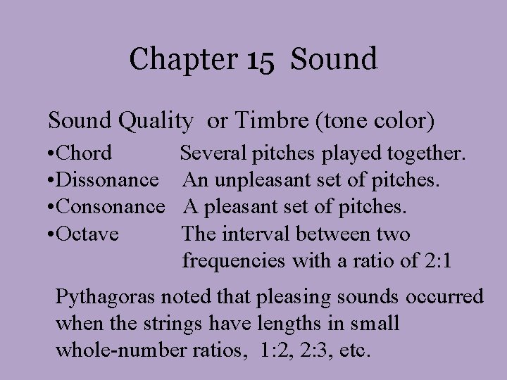 Chapter 15 Sound Quality or Timbre (tone color) • Chord • Dissonance • Consonance Chapter 15 Sound Quality or Timbre (tone color) • Chord • Dissonance • Consonance