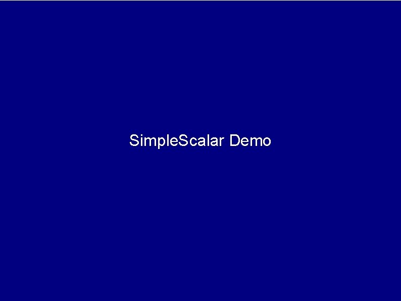 Simple. Scalar Demo Simple. Scalar Demo