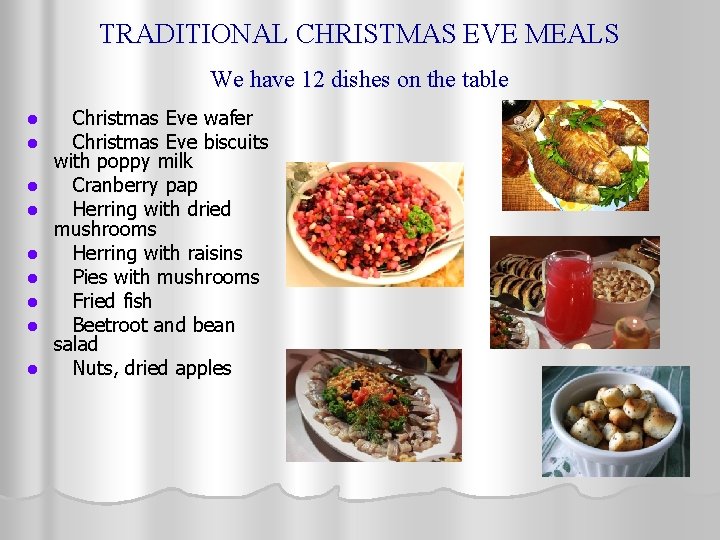 TRADITIONAL CHRISTMAS EVE MEALS We have 12 dishes on the table l l l