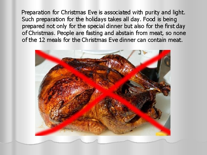  Preparation for Christmas Eve is associated with purity and light. Such preparation for