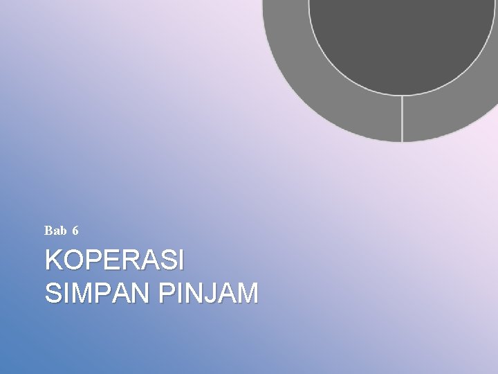 Bab 6 KOPERASI SIMPAN PINJAM 