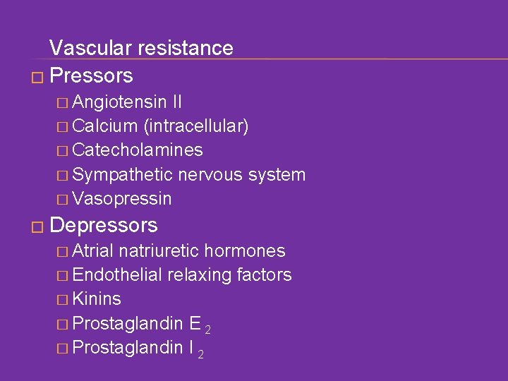 Vascular resistance � Pressors � Angiotensin II � Calcium (intracellular) � Catecholamines � Sympathetic