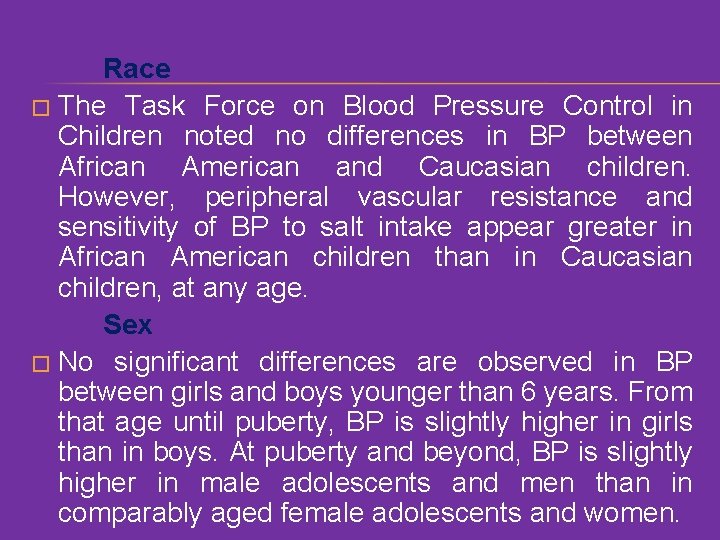 Race � The Task Force on Blood Pressure Control in Children noted no differences