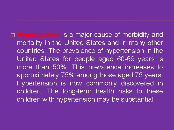 � Hypertension is a major cause of morbidity and mortality in the United States