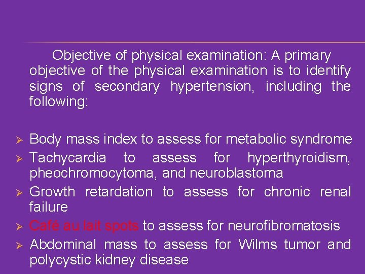 Objective of physical examination: A primary objective of the physical examination is to identify