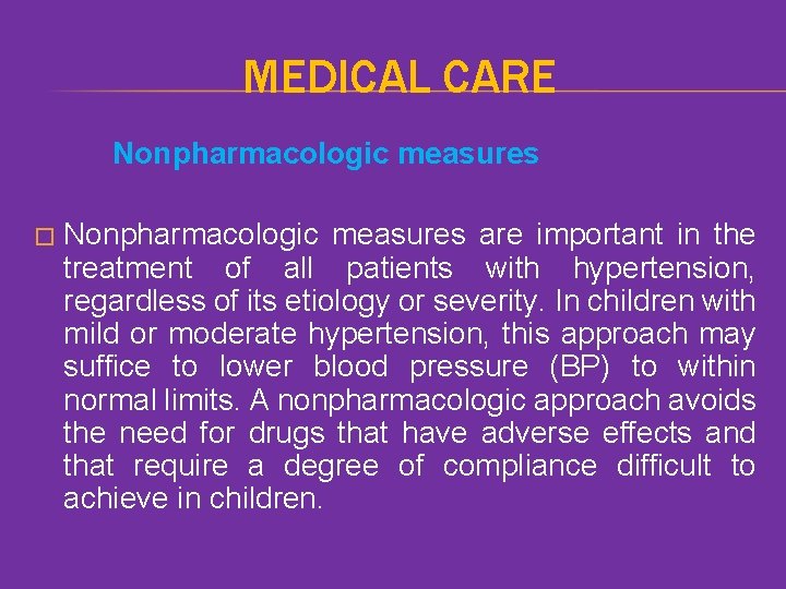 MEDICAL CARE Nonpharmacologic measures � Nonpharmacologic measures are important in the treatment of all