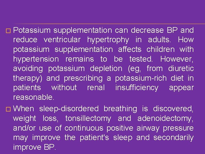 Potassium supplementation can decrease BP and reduce ventricular hypertrophy in adults. How potassium supplementation