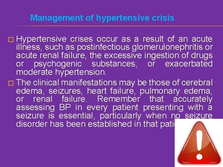 Management of hypertensive crisis Hypertensive crises occur as a result of an acute illness,