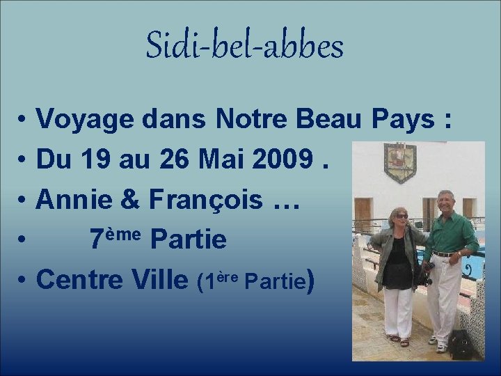 Sidi-bel-abbes • • • Voyage dans Notre Beau Pays : Du 19 au 26