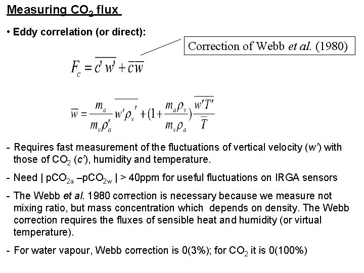 Measuring CO 2 flux • Eddy correlation (or direct): Correction of Webb et al.