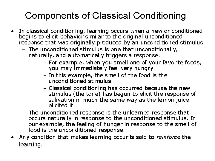 Components of Classical Conditioning • In classical conditioning, learning occurs when a new or