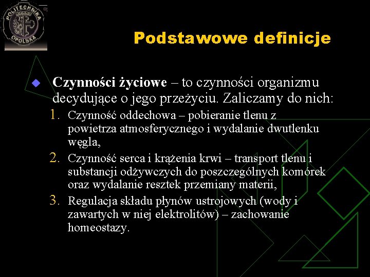 Podstawowe definicje u Czynności życiowe – to czynności organizmu decydujące o jego przeżyciu. Zaliczamy