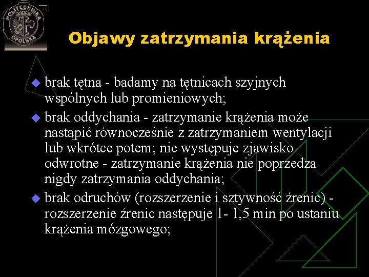 Objawy zatrzymania krążenia brak tętna badamy na tętnicach szyjnych wspólnych lub promieniowych; u brak