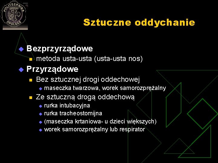 Sztuczne oddychanie u Bezprzyrządowe n u metoda usta-usta (usta-usta nos) Przyrządowe n Bez sztucznej