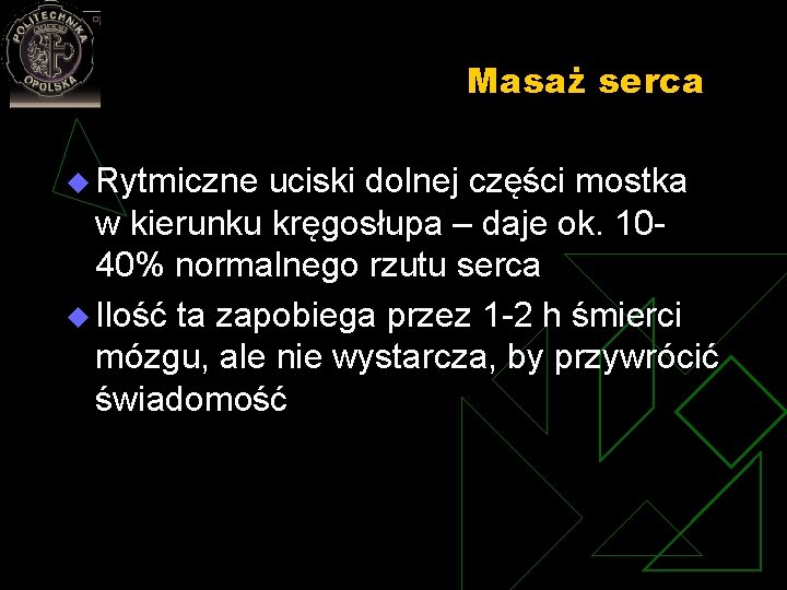 Masaż serca u Rytmiczne uciski dolnej części mostka w kierunku kręgosłupa – daje ok. Masaż serca u Rytmiczne uciski dolnej części mostka w kierunku kręgosłupa – daje ok.