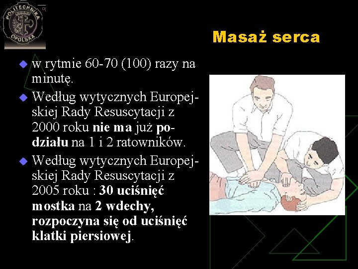 Masaż serca w rytmie 60 70 (100) razy na minutę. u Według wytycznych Europej