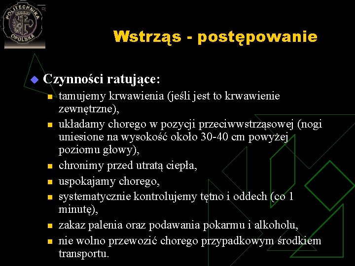 Wstrząs - postępowanie u Czynności ratujące: n n n n tamujemy krwawienia (jeśli jest