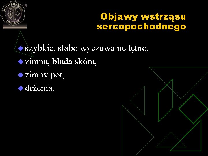 Objawy wstrząsu sercopochodnego u szybkie, słabo wyczuwalne tętno, u zimna, blada skóra, u zimny