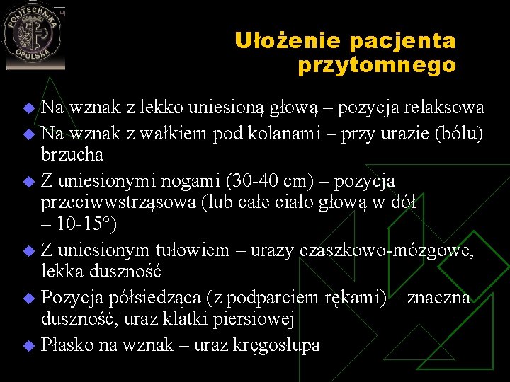 Ułożenie pacjenta przytomnego Na wznak z lekko uniesioną głową – pozycja relaksowa u Na