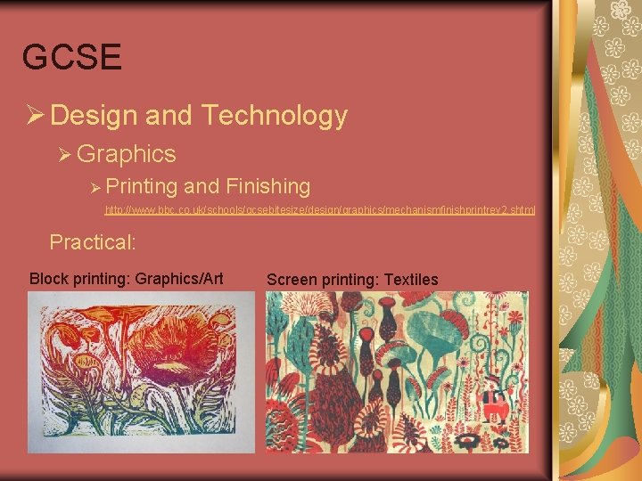 GCSE Ø Design and Technology Ø Graphics Ø Printing and Finishing http: //www. bbc.