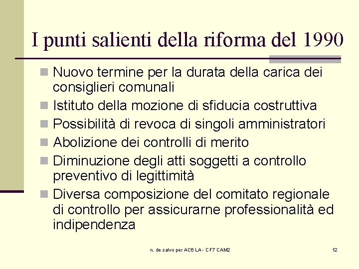 I punti salienti della riforma del 1990 n Nuovo termine per la durata della