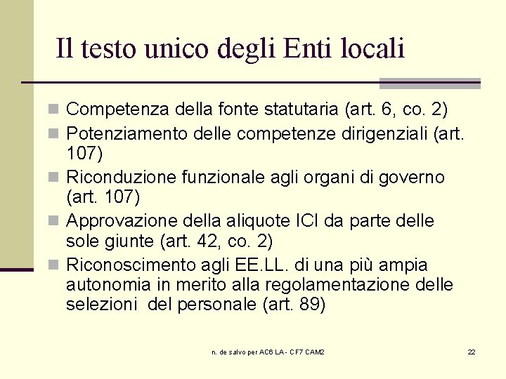 Il testo unico degli Enti locali n Competenza della fonte statutaria (art. 6, co.
