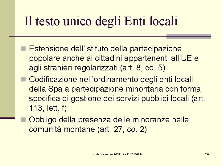 Il testo unico degli Enti locali n Estensione dell’istituto della partecipazione popolare anche ai