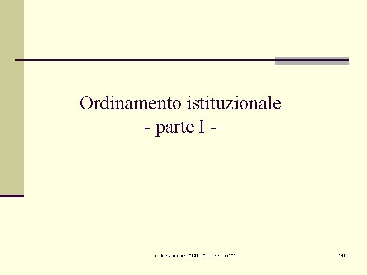 Ordinamento istituzionale - parte I - n. de salvo per AC 6 LA -