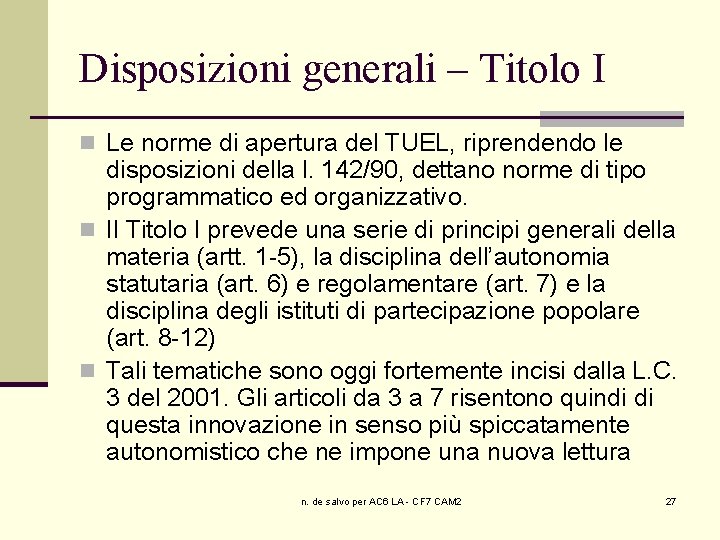 Disposizioni generali – Titolo I n Le norme di apertura del TUEL, riprendendo le