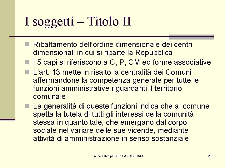 I soggetti – Titolo II n Ribaltamento dell’ordine dimensionale dei centri dimensionali in cui