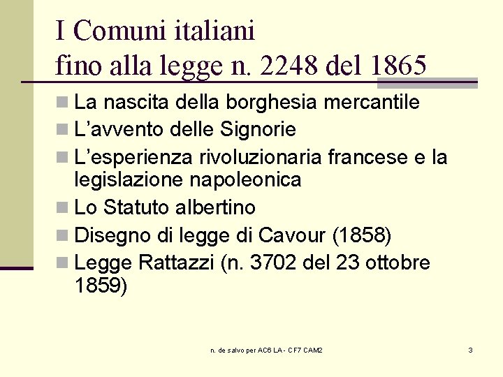 I Comuni italiani fino alla legge n. 2248 del 1865 n La nascita della