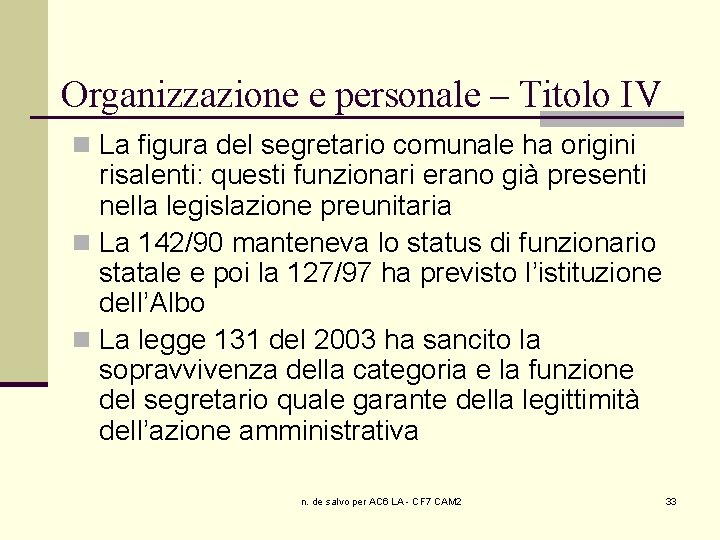 Organizzazione e personale – Titolo IV n La figura del segretario comunale ha origini