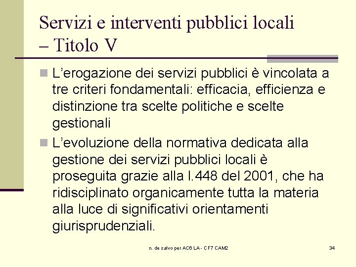 Servizi e interventi pubblici locali – Titolo V n L’erogazione dei servizi pubblici è