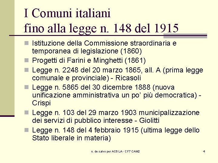 I Comuni italiani fino alla legge n. 148 del 1915 n Istituzione della Commissione