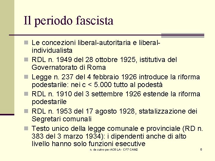 Il periodo fascista n Le concezioni liberal-autoritaria e liberaln n n individualista RDL n.