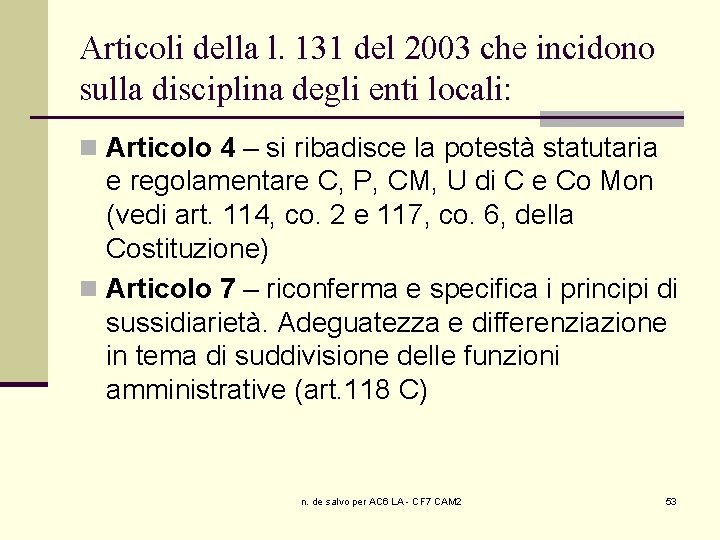 Articoli della l. 131 del 2003 che incidono sulla disciplina degli enti locali: n