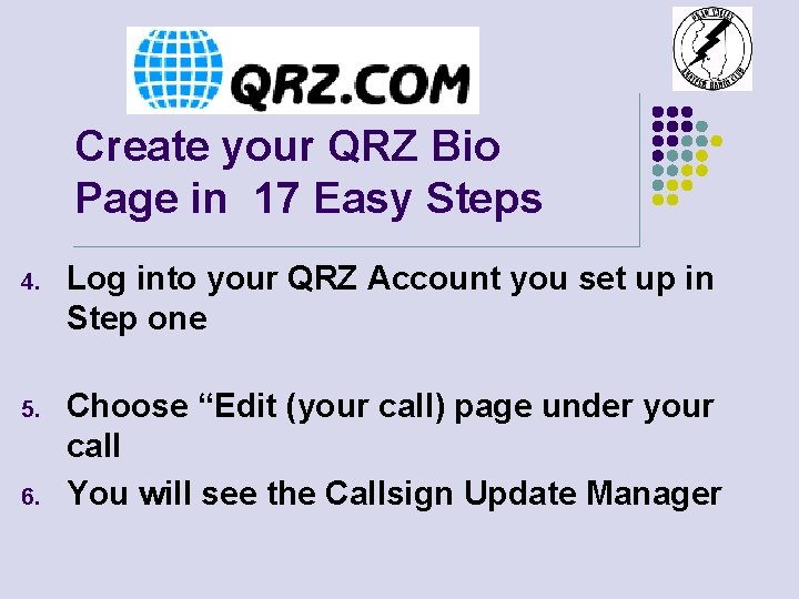 Create your QRZ Bio Page in 17 Easy Steps 4. Log into your QRZ