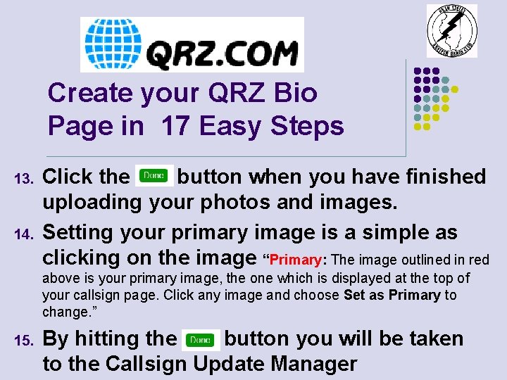 Create your QRZ Bio Page in 17 Easy Steps 13. 14. Click the button