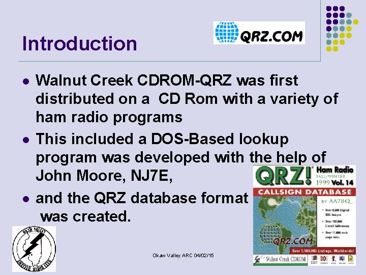 Introduction l l l Walnut Creek CDROM-QRZ was first distributed on a CD Rom