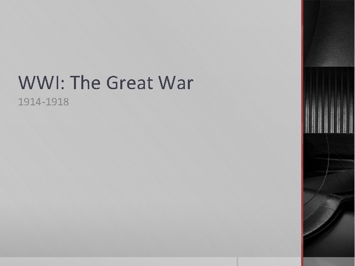 WWI: The Great War 1914 -1918 