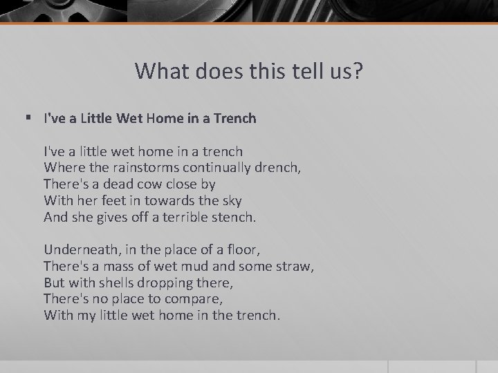 What does this tell us? § I've a Little Wet Home in a Trench