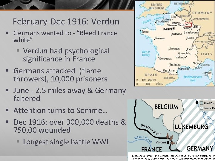 February-Dec 1916: Verdun § Germans wanted to - “Bleed France white” § § §