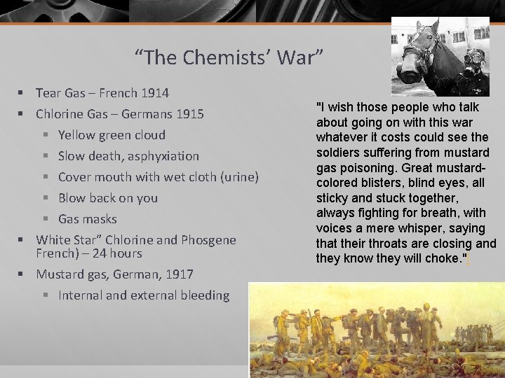 “The Chemists’ War” § Tear Gas – French 1914 § Chlorine Gas – Germans