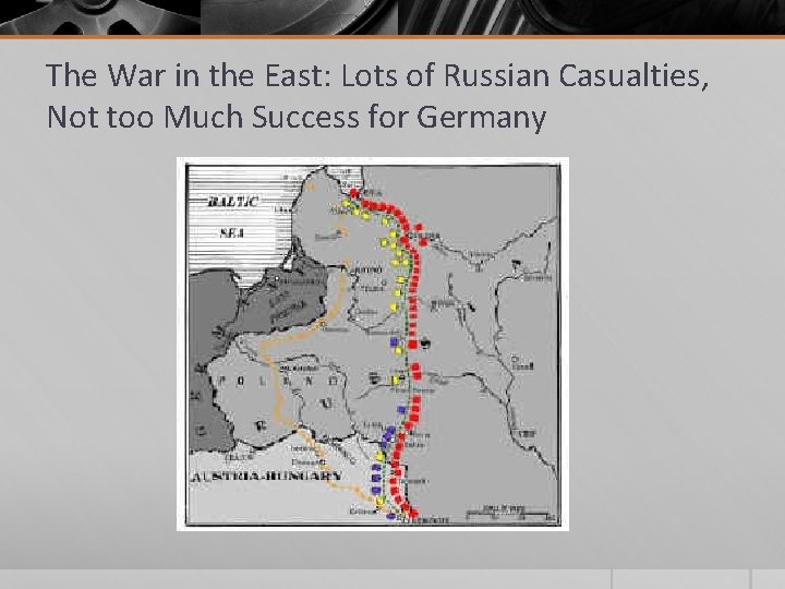 The War in the East: Lots of Russian Casualties, Not too Much Success for