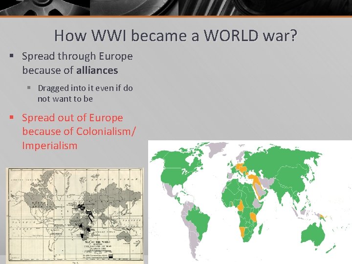 How WWI became a WORLD war? § Spread through Europe because of alliances §