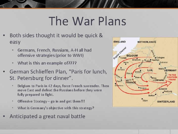 The War Plans • Both sides thought it would be quick & easy •