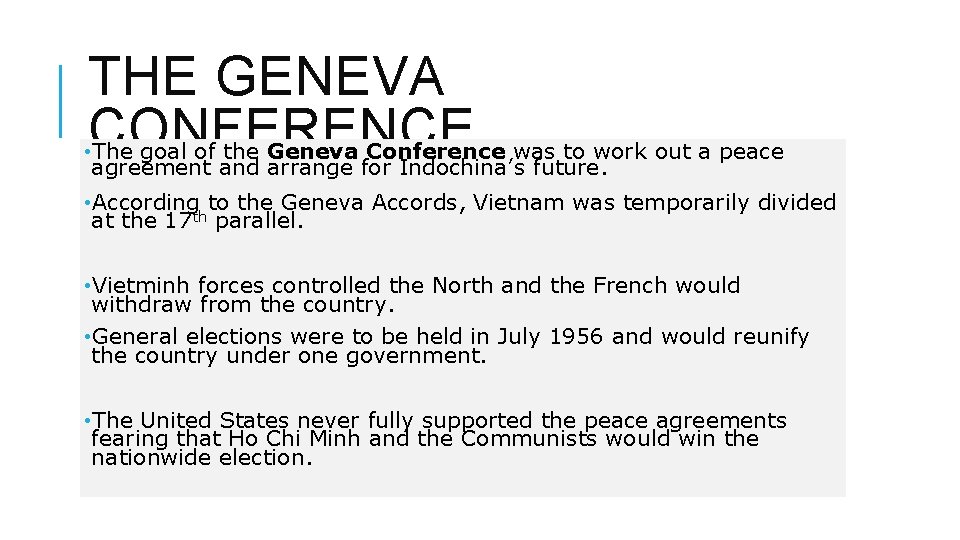 THE GENEVA CONFERENCE • The goal of the Geneva Conference was to work out