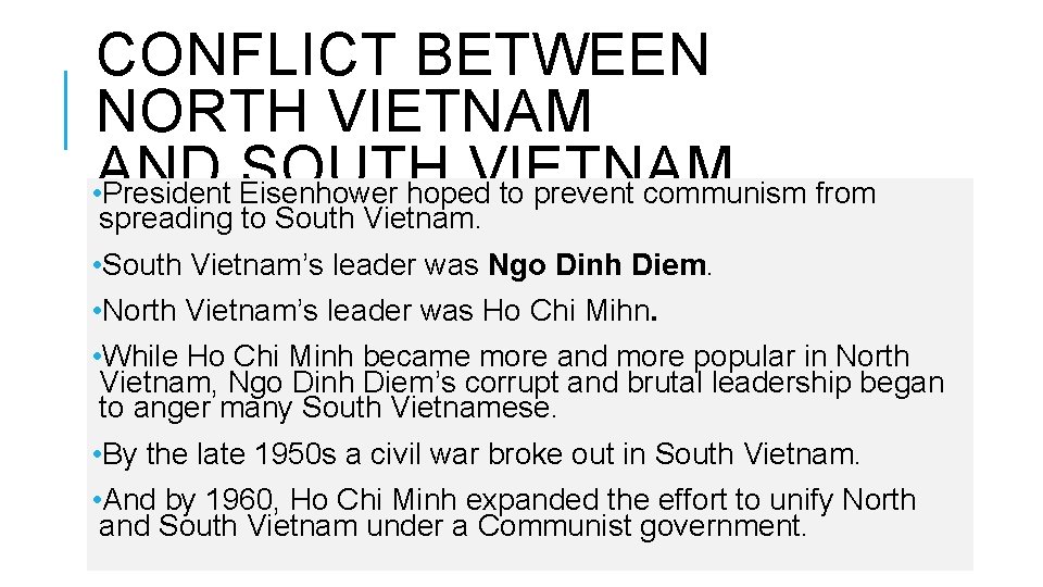 CONFLICT BETWEEN NORTH VIETNAM SOUTH VIETNAM • AND President Eisenhower hoped to prevent communism
