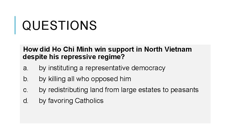 QUESTIONS How did Ho Chi Minh win support in North Vietnam despite his repressive